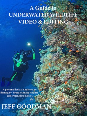 cover image of A Guide to Underwater Wildlife Video & Editing